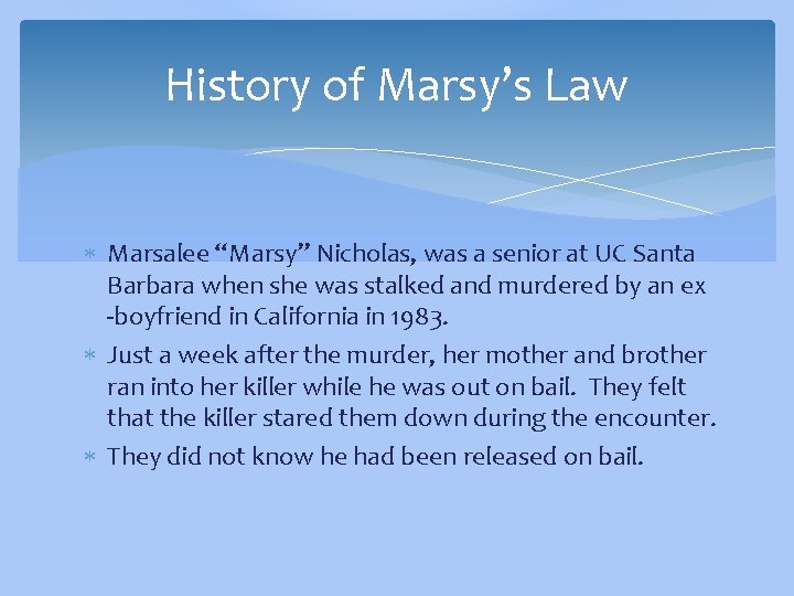 History of Marsy’s Law Marsalee “Marsy” Nicholas, was a senior at UC Santa Barbara