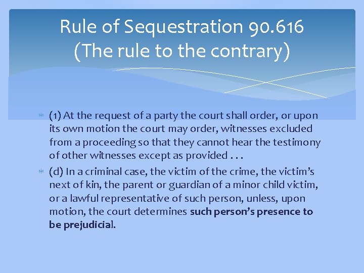 Rule of Sequestration 90. 616 (The rule to the contrary) (1) At the request