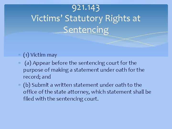 921. 143 Victims’ Statutory Rights at Sentencing (1) Victim may (a) Appear before the