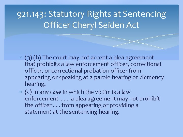 921. 143: Statutory Rights at Sentencing Officer Cheryl Seiden Act (3) (b) The court