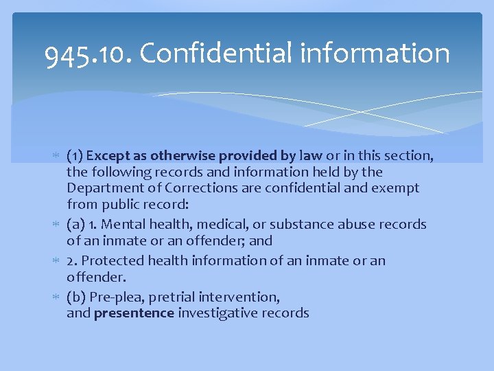 945. 10. Confidential information (1) Except as otherwise provided by law or in this