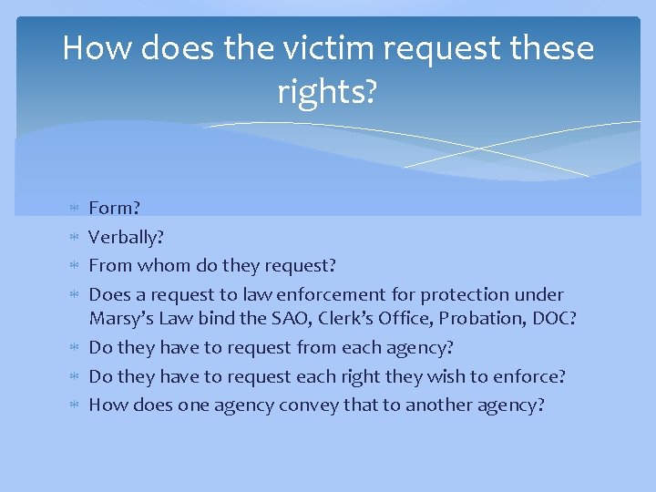 How does the victim request these rights? Form? Verbally? From whom do they request?
