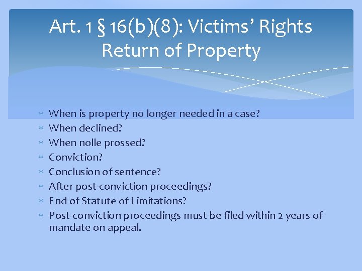 Art. 1 § 16(b)(8): Victims’ Rights Return of Property When is property no longer