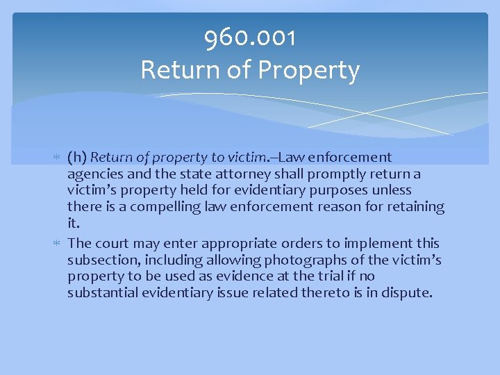 960. 001 Return of Property (h) Return of property to victim. --Law enforcement agencies