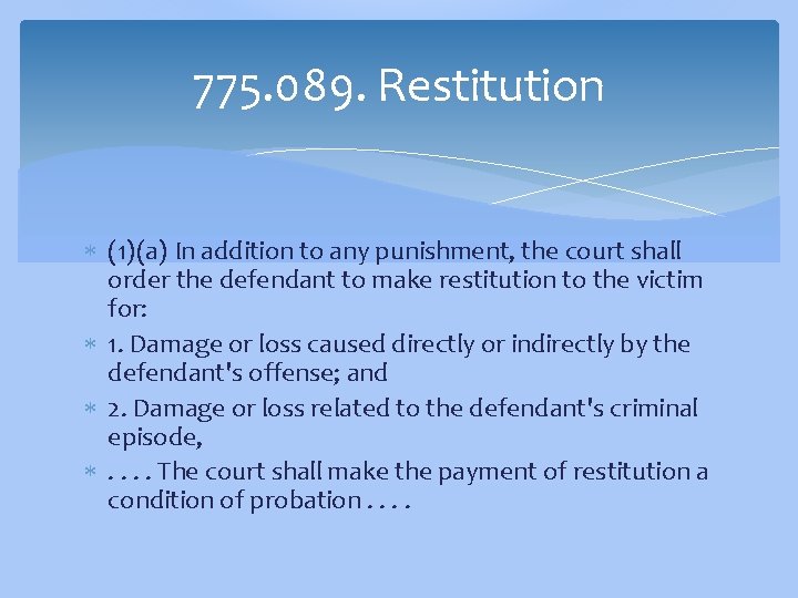 775. 089. Restitution (1)(a) In addition to any punishment, the court shall order the