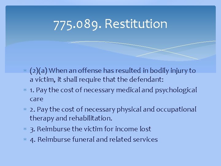 775. 089. Restitution (2)(a) When an offense has resulted in bodily injury to a