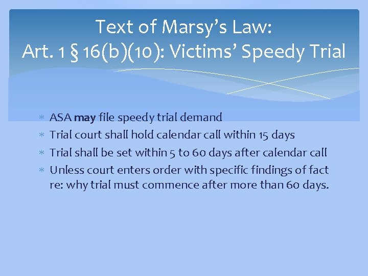 Text of Marsy’s Law: Art. 1 § 16(b)(10): Victims’ Speedy Trial ASA may file