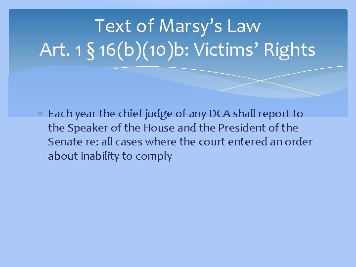 Text of Marsy’s Law Art. 1 § 16(b)(10)b: Victims’ Rights Each year the chief