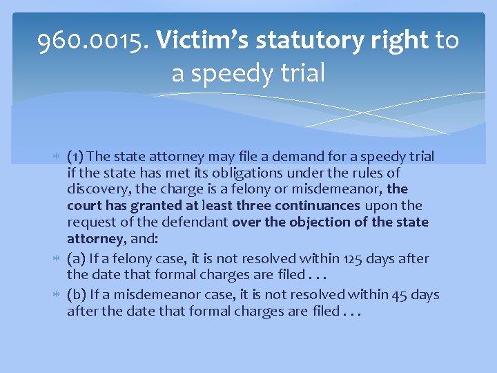 960. 0015. Victim’s statutory right to a speedy trial (1) The state attorney may