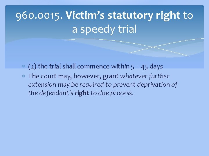 960. 0015. Victim’s statutory right to a speedy trial (2) the trial shall commence