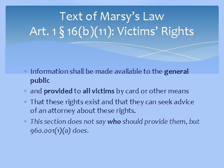 Text of Marsy’s Law Art. 1 § 16(b)(11): Victims’ Rights Information shall be made