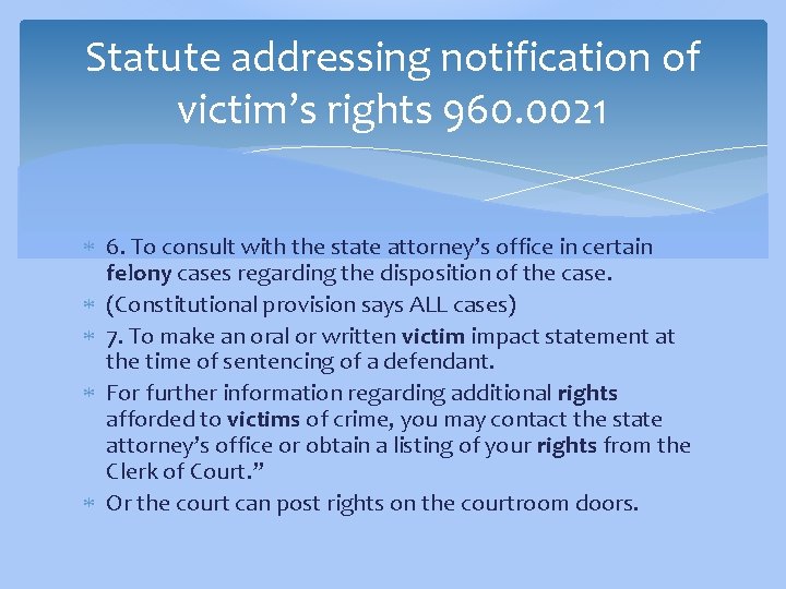 Statute addressing notification of victim’s rights 960. 0021 6. To consult with the state