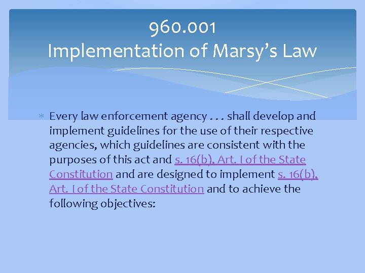 960. 001 Implementation of Marsy’s Law Every law enforcement agency. . . shall develop
