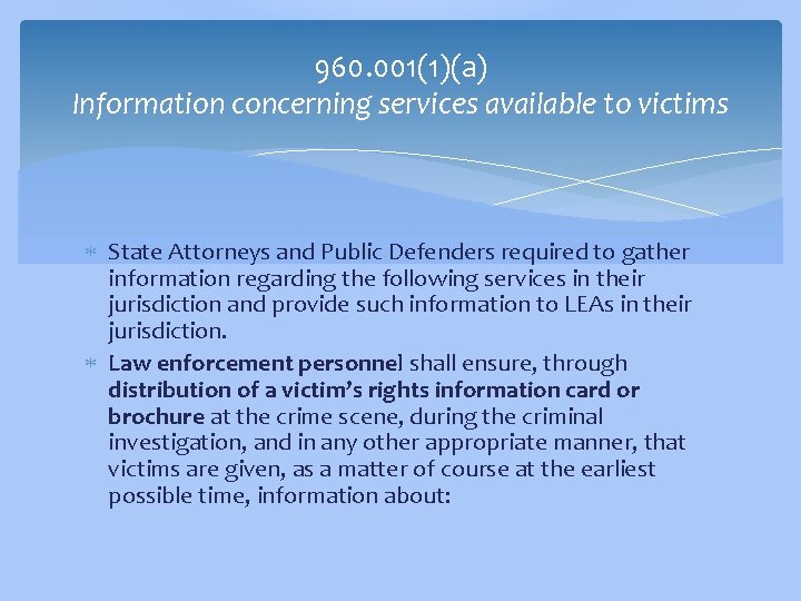 960. 001(1)(a) Information concerning services available to victims State Attorneys and Public Defenders required