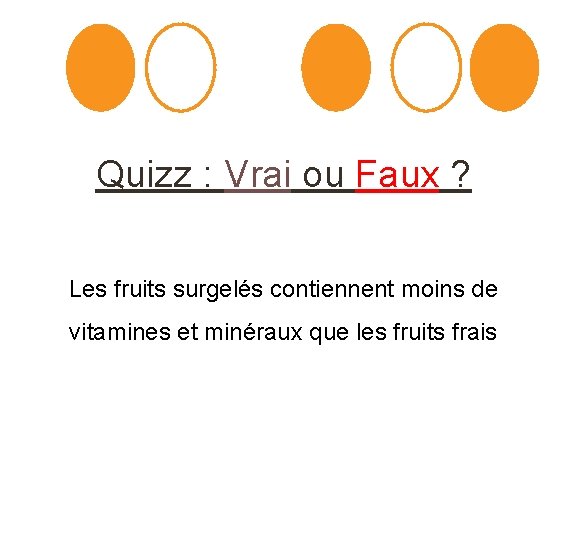 Quizz : Vrai ou Faux ? Les fruits surgelés contiennent moins de vitamines et