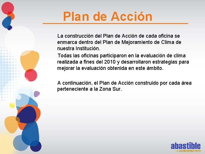Plan de Acción La construcción del Plan de Acción de cada oficina se enmarca