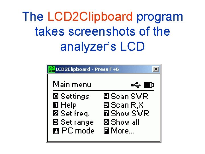 The LCD 2 Clipboard program takes screenshots of the analyzer’s LCD 