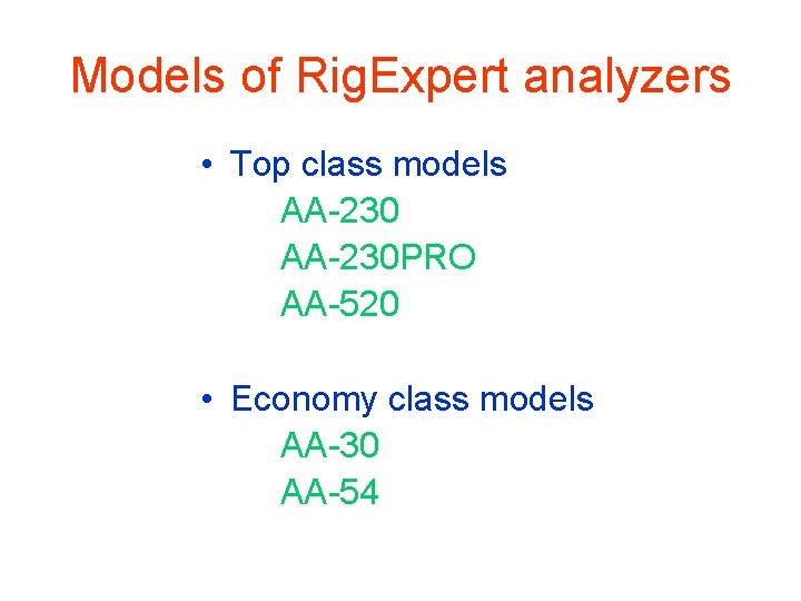 Models of Rig. Expert analyzers • Top class models AA-230 PRO AA-520 • Economy