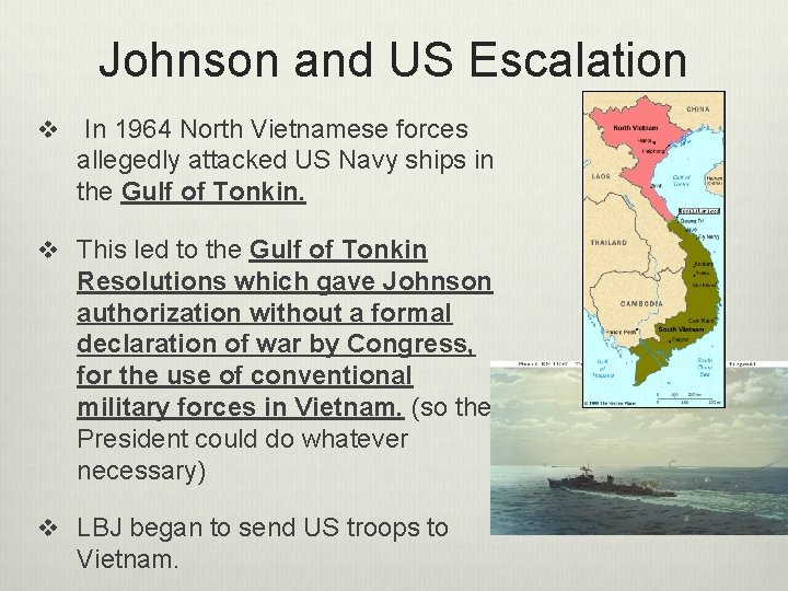 Johnson and US Escalation v In 1964 North Vietnamese forces allegedly attacked US Navy