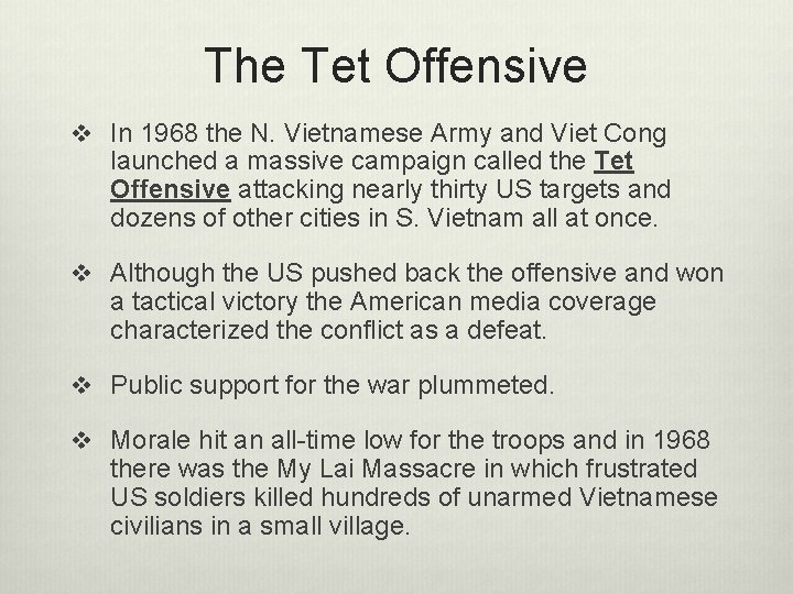 The Tet Offensive v In 1968 the N. Vietnamese Army and Viet Cong launched