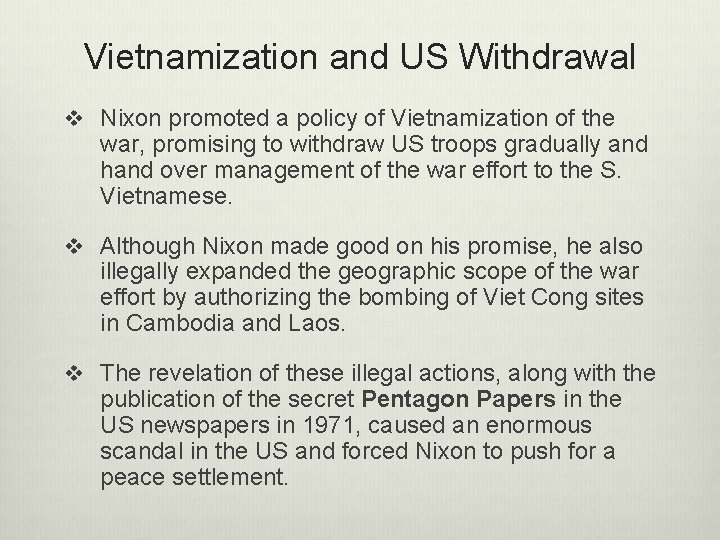 Vietnamization and US Withdrawal v Nixon promoted a policy of Vietnamization of the war,