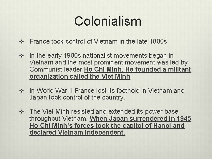Colonialism v France took control of Vietnam in the late 1800 s v In
