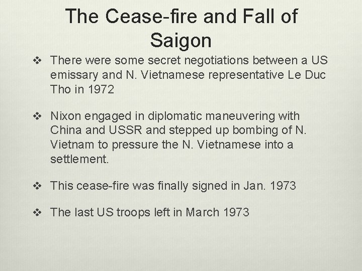 The Cease-fire and Fall of Saigon v There were some secret negotiations between a