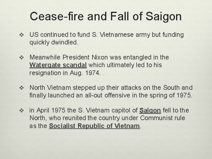 Cease-fire and Fall of Saigon v US continued to fund S. Vietnamese army but