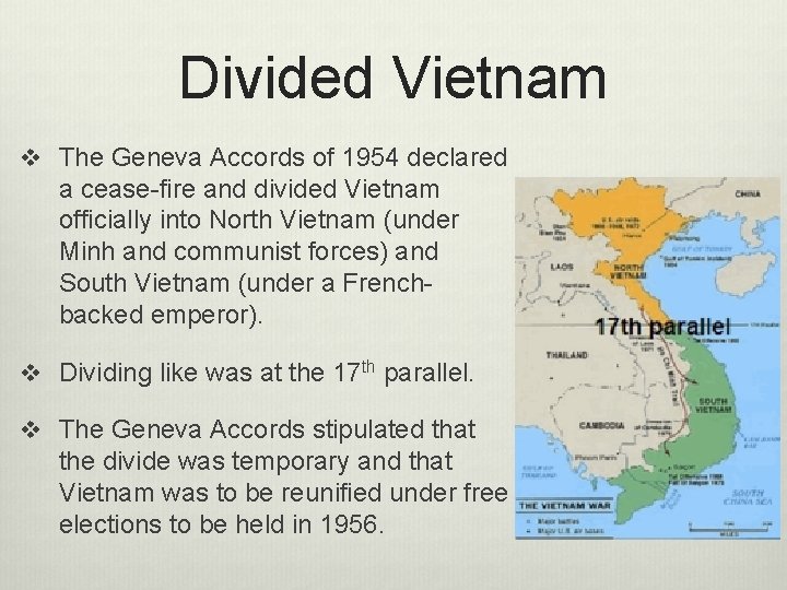 Divided Vietnam v The Geneva Accords of 1954 declared a cease-fire and divided Vietnam