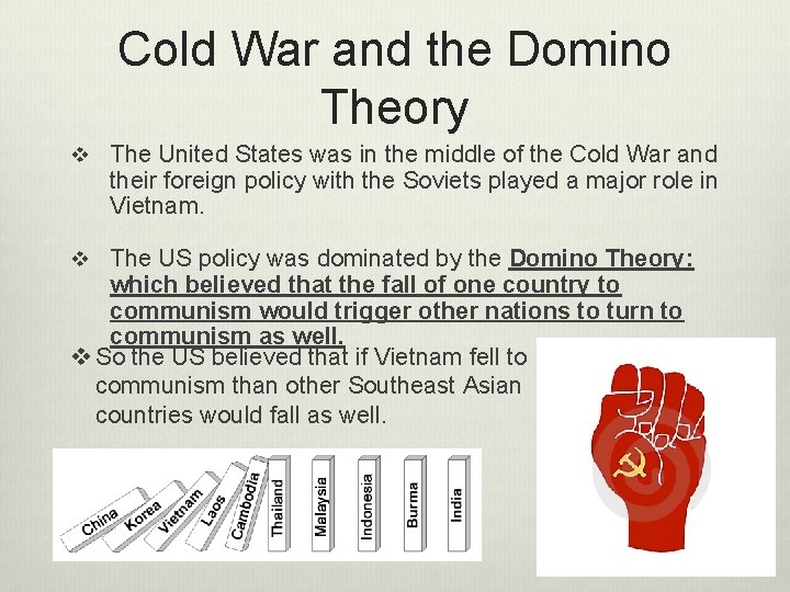 Cold War and the Domino Theory v The United States was in the middle