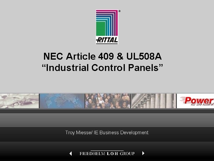 NEC Article 409 & UL 508 A “Industrial Control Panels” Troy Miesse/ IE Business