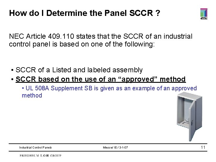 How do I Determine the Panel SCCR ? NEC Article 409. 110 states that