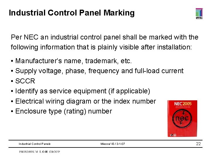 Industrial Control Panel Marking Per NEC an industrial control panel shall be marked with