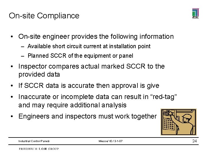 On-site Compliance • On-site engineer provides the following information – Available short circuit current