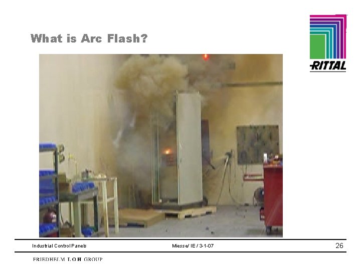 What is Arc Flash? Industrial Control Panels Miesse/ IE / 3 -1 -07 26