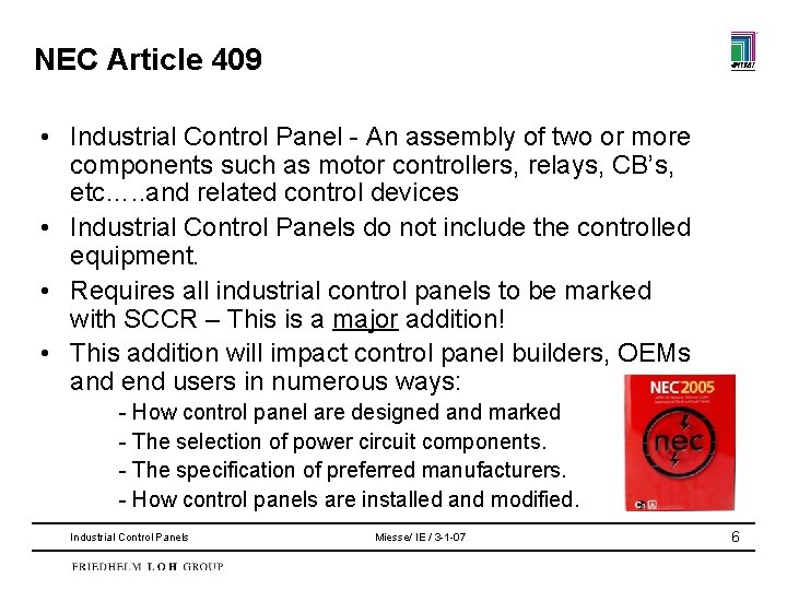 NEC Article 409 • Industrial Control Panel - An assembly of two or more