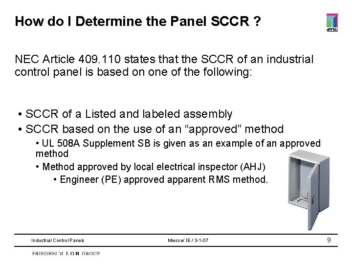 How do I Determine the Panel SCCR ? NEC Article 409. 110 states that