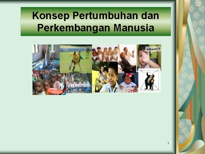 Konsep Pertumbuhan dan Perkembangan Manusia 1 