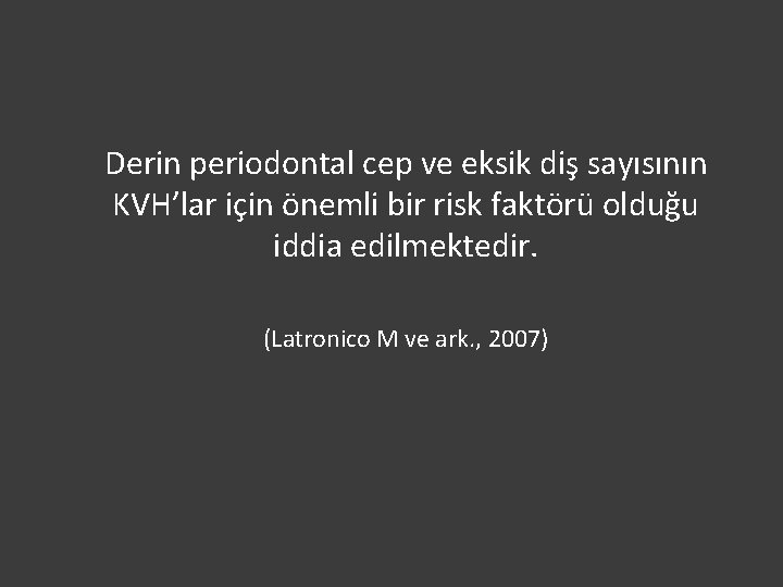 Derin periodontal cep ve eksik diş sayısının KVH’lar için önemli bir risk faktörü olduğu