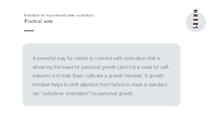 Motivation for Improvement (leak– motivation) Practical note A powerful way for clients to connect