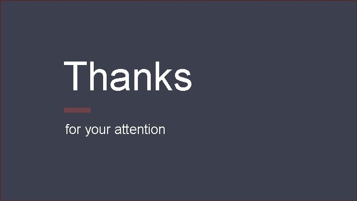 Thanks for your attention 