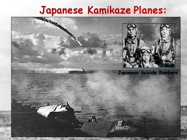 Japanese Kamikaze Planes: Japanese Suicide Bombers 