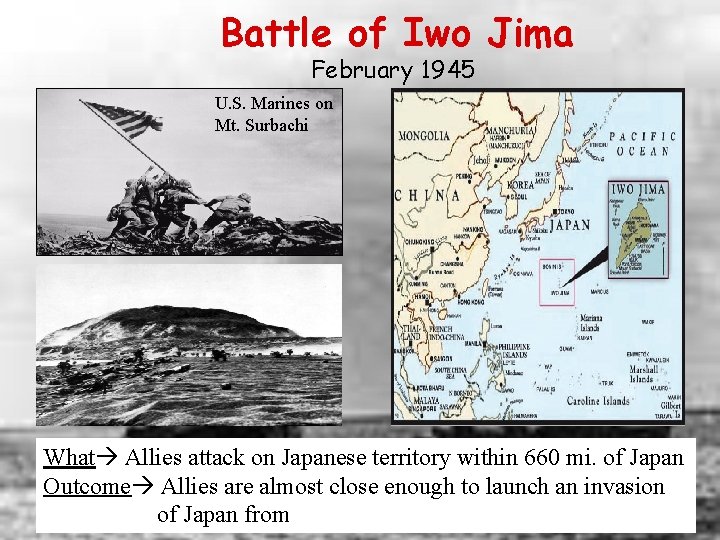Battle of Iwo Jima February 1945 U. S. Marines on Mt. Surbachi What Allies