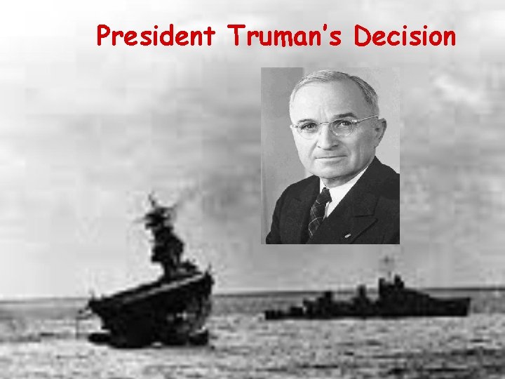 President Truman’s Decision 