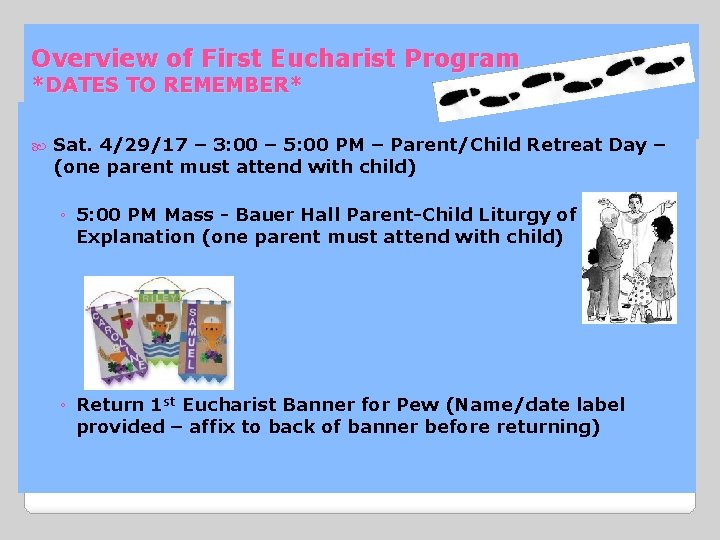 Overview of First Eucharist Program *DATES TO REMEMBER* Sat. 4/29/17 – 3: 00 –