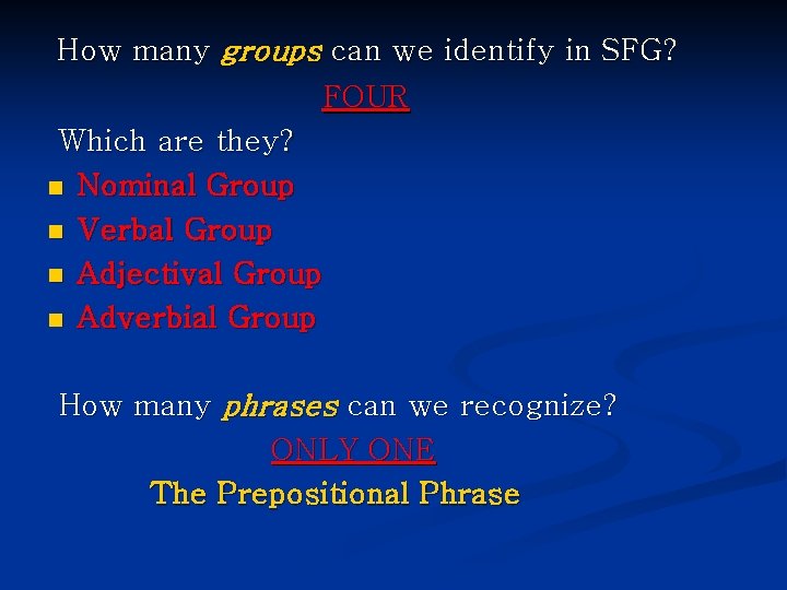 How many groups can we identify in SFG? FOUR Which are they? n Nominal