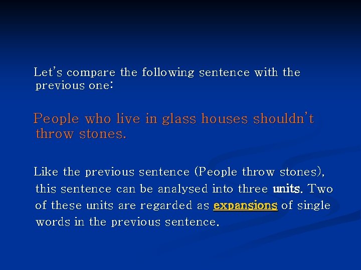 Let’s compare the following sentence with the previous one: People who live in glass