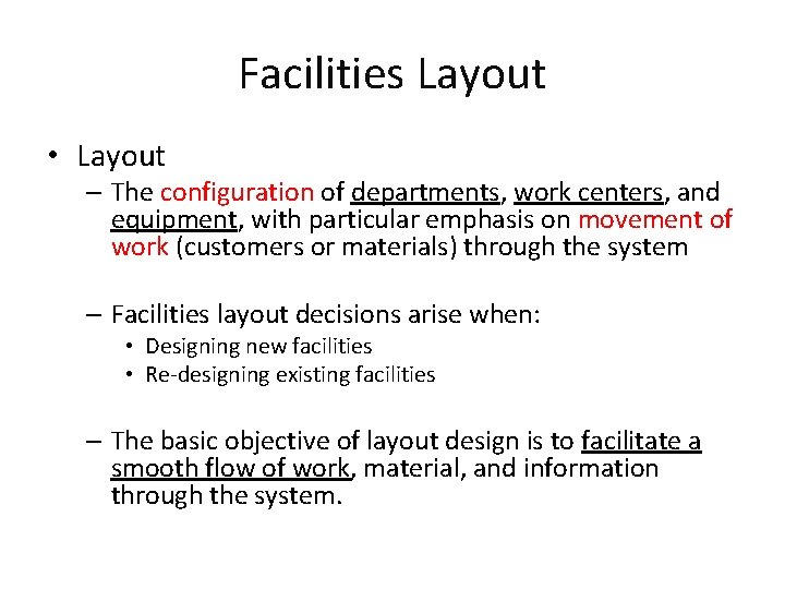 Facilities Layout • Layout – The configuration of departments, work centers, and equipment, with