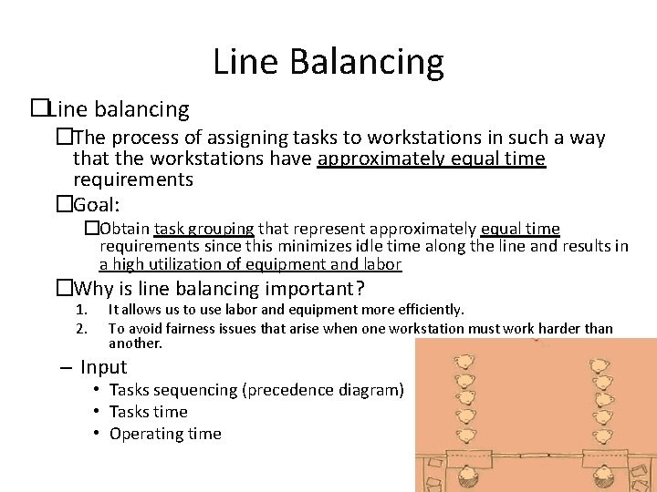 Line Balancing �Line balancing �The process of assigning tasks to workstations in such a