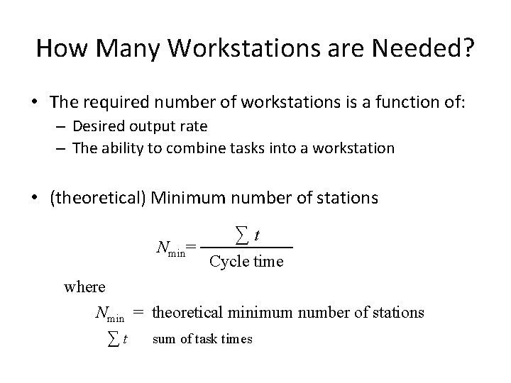 How Many Workstations are Needed? • The required number of workstations is a function